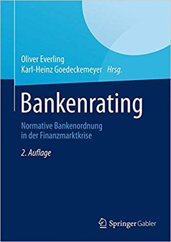 Bank Rating – Normative Banking Regulation in the Financial Market&nbsp;Crisis