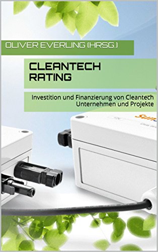CleanTech Rating: CleanTech Investment and Financing – Companies and Projects